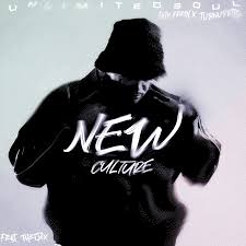 UNLIMITED SOUL – New Culture Ft. Djy Fresh, TurnUpKiid & Thesiix