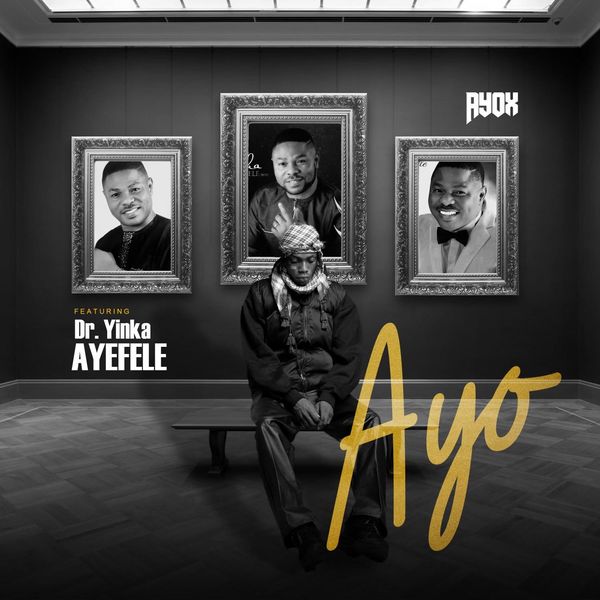Ayox – Ayo Ft. Dr Yinka Ayefele