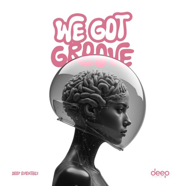 Deep Essentials – We got groove