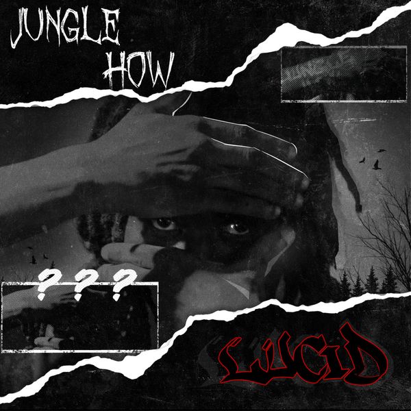 Lucid - Jungle & How
