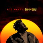 Rod Wave – Sinners