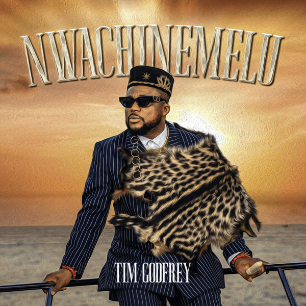 Tim Godfrey – Nwachinemelu