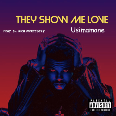 Usimamane – They Show Me Love Ft. Lil Rich Mercedezy