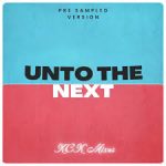 KCK Mixes – Unto The Next (Pre-Sampled Version)