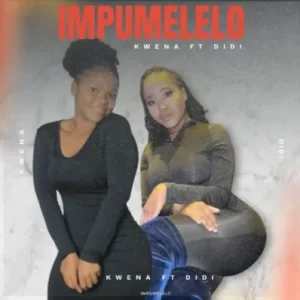 KWENA – Impumelelo Ft. DIDI