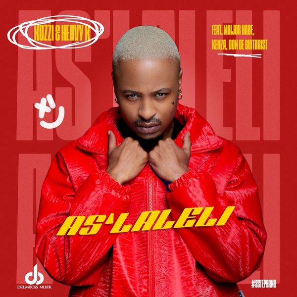 Kozzi – As’laleli Ft. Heavy-K, Maiijor Habe, Kenza & Don De Guitarist