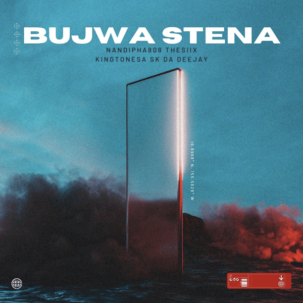Nandipha808 – BUJWA STENA Ft. Thesiix, King Tone SA & Skay da Deejay