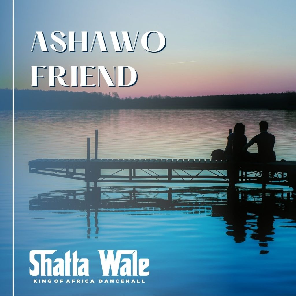 Shatta Wale – Ashawo Friend