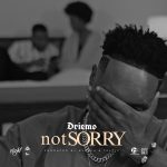 Driemo – Not Sorry