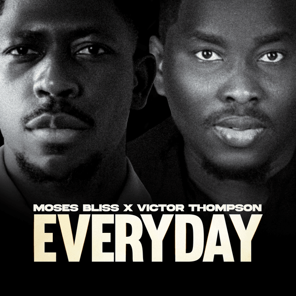 Moses Bliss – Everyday Ft. Victor Thompson