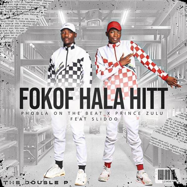 Phobla on the beat – Fokof Hala Hit Ft. Prince Zulu & Slidoo