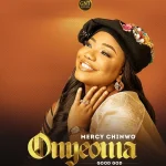 Mercy Chinwo – Onyeoma (Good God)