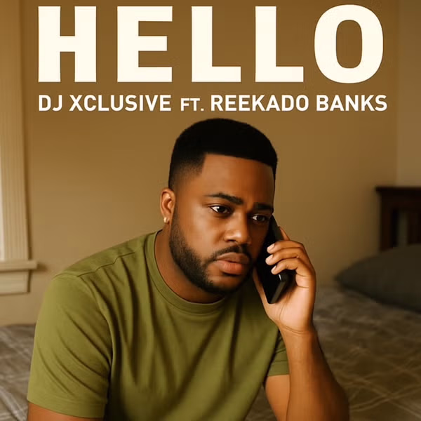 DJ Xclusive – Hello Ft. Reekado Banks