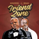 Harmonize – Friend Zone ft. Ibraah