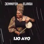Jennifer Eliogu – Ijo Ayo