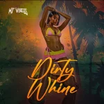 MJ Vibess – Dirty Whine