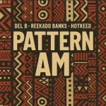 Del B – Pattern Am ft. Reekado Banks & Hotkeed