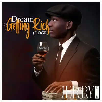 Jerry Kid – Dream Of Getting Rich (DOGR)