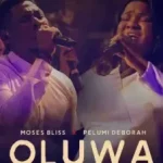 Moses Bliss – Oluwa ft. Pelumi Deborah