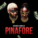 Reechdee – PINAFORE ft. Smur Lee Reechdee – PINAFORE ft. Smur Lee