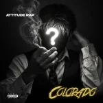 Attitude Rap – Colorado