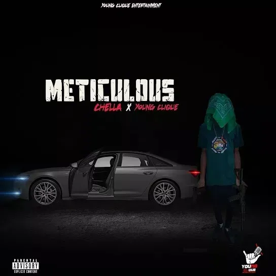 Chella – Meticulous Ft. Young Clique