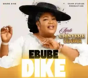 Chinyere Udoma – EBUBE DIKE