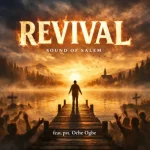 Sound Of Salem – Revival ft. Pst. Oche Ogebe Sound Of Salem – Revival ft. Pst. Oche Ogebe
