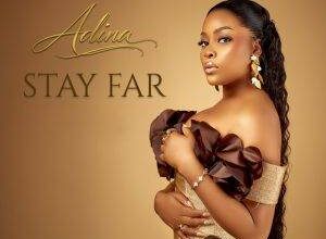 Adina Thembi – Stay Far