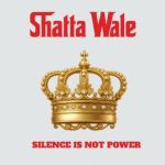 Shatta Wale – Silence Is Not Power