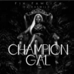 Fik Fameica - Champion Gal