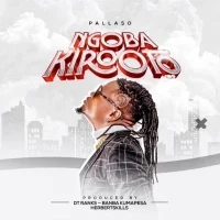 Pallaso - Ngoba Kirooto