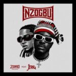Zoro – Nzogbu ft. JeriQ