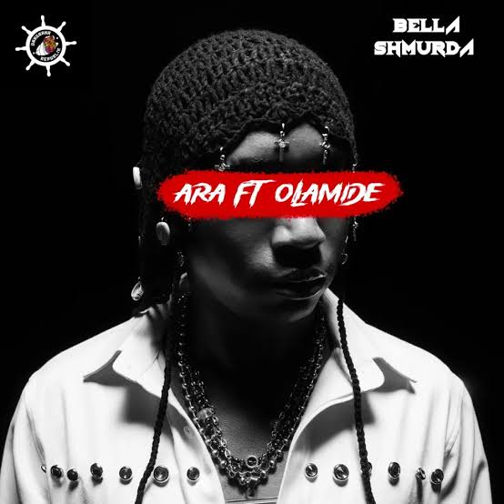 Bella Shmurda – Ara (600M) Ft. Olamide