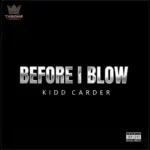 Kidd Carder – Before I Blow EP