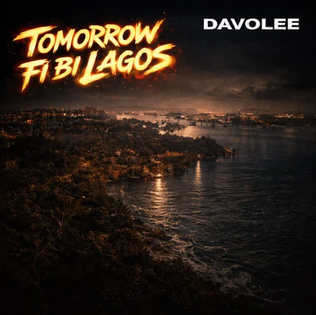 Davolee – Tomorrow Fi Bi Lagos