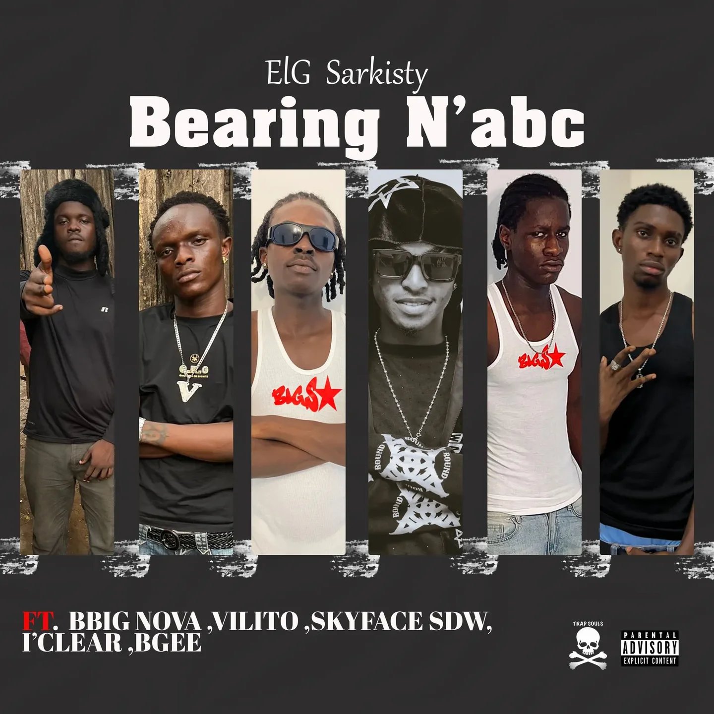 ELG Sarkisty – Bearing N’abc Ft. Bbig Nova, Vilito, Skyface SDW, I’Clear & Bgee