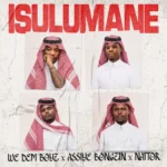 We Dem Boyz – Isulumane Ft. Assiye Bongzin & Naitor