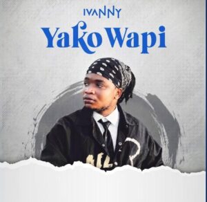 Ivanny – Yako Wapi