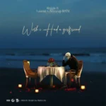 Reggie – Wish I Had A Girlfriend Ft. Lasmid & BeezTrap KOTM