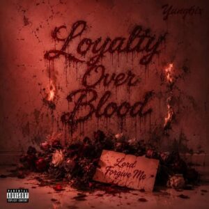 Yung6ix – Loyalty Over Blood (Album)