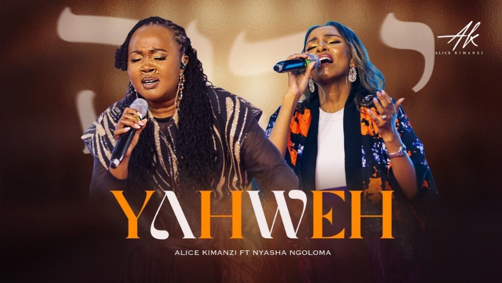 Alice Kimanzi – Yahweh Ft Eve Nyasha Ngoloma