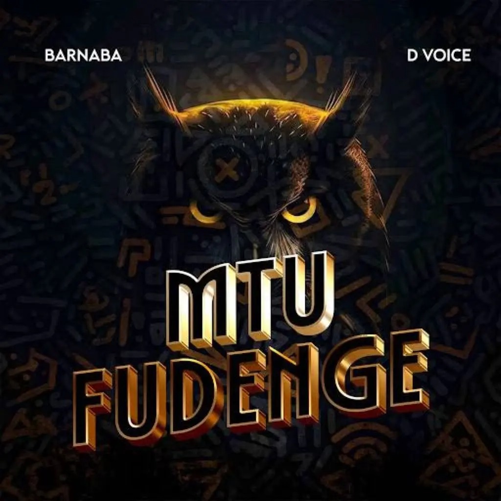 Barnaba – Mtu Fudenge Ft. D Voice