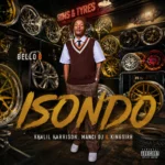 Bello B – Isondo Ft Khalil Harrison, Manci Dj & Kingsirh
