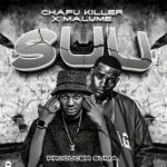 Chafu Killer – Suu Ft. Malume