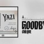 Cheque – GOODBYE II Ft Goyo