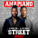 Dj Spark Fire – Amapiano Street Spirit ft. Dj Tee Phillips