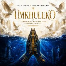 Drip Gogo – uMkhuleko Ft. DrummeRTee924, Mfana Kah Gogo, Lowkey Musa & Sihle Da Mculi