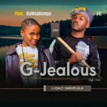 G-Jealous – Luqale sakudlala
