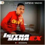 Isitha Sama Ex – Imfene Yakho Ft. KaMaphanga
